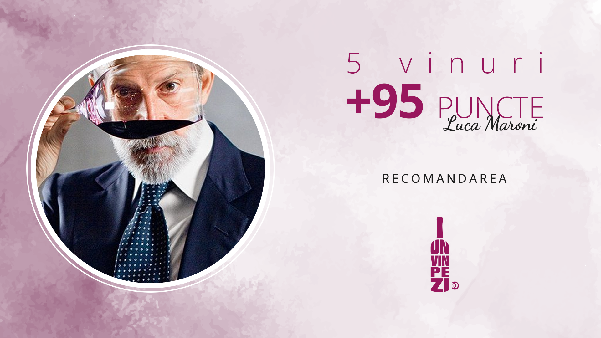 5 vinuri +95 puncte Luca Maroni, recomandate de Unvinpezi.ro